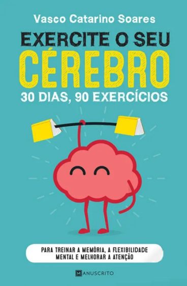 Exercite o Seu Cérebro - 30 Dias, 90 Exercícios