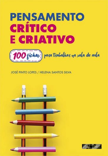 Pensamento Crítico e Criativo - 100 Fichas para Trabalhar na Sala de Aula